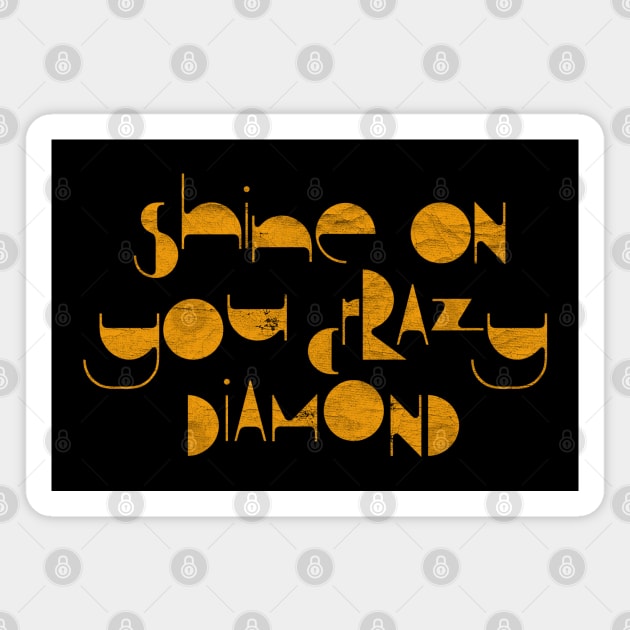 Shine On You Crazy Diamond / Retro Style Type Design Magnet by DankFutura